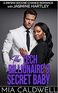 The Tech Billionaire's Secret Baby by Mia Caldwell, Mia Caldwell, Jasmine Hartley