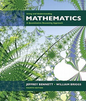 Using and Understanding Mathematics: A Quantitative Reasoning Approach Value Pack (Includes Tutor Center Access Code & Mathxl 12-Month Student Access by William L. Briggs, Jeffrey O. Bennett