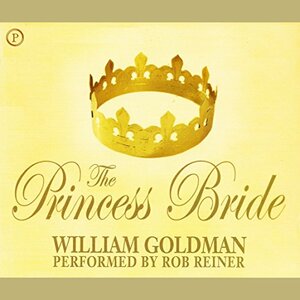 The Princess Bride (abridged) by William Goldman