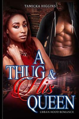 A Thug & His Queen by Tamicka Higgins