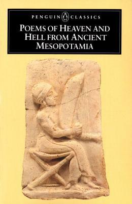 Poems of Heaven and Hell from Ancient Mesopotamia by 