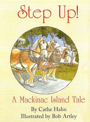 Step Up!: A Mackinac Island Tale by Cathe Hahn