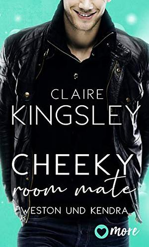 Cheeky Room Mate: Weston und Kendra by Claire Kingsley