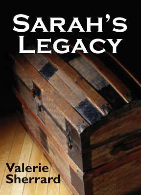 Sarah's Legacy by Valerie Sherrard