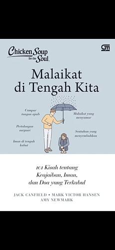 Chicken Soup For The Soul: Malaikat Di Tengah Kita by Mark Victor Hansen, Jack Canfield