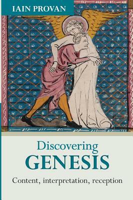 Discovering Genesis: Content, Interpretation, Reception by Iain Provan