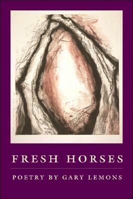 Fresh Horses by Gary Lemons