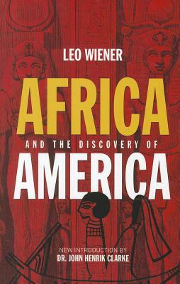 Africa and the Discovery of America by Leo Wiener