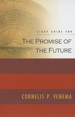 The Promise of the Future by Cornelis P. Venema