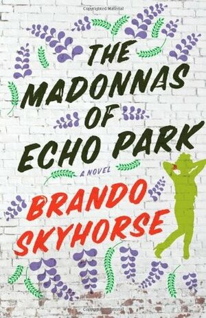 The Madonnas of Echo Park by Brando Skyhorse