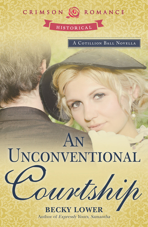 An Unconventional Courtship by Becky Lower