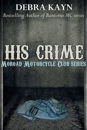 His Crime by Debra Kayn