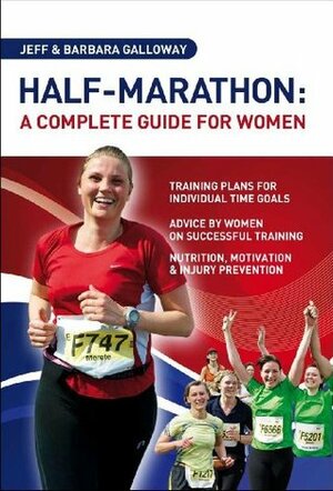 Half-Marathon: A Complete Guide For Women by Barbara Galloway, Jeff Galloway