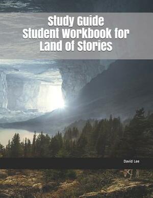 Study Guide Student Workbook for Land of Stories by David Lee