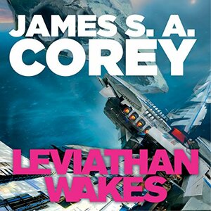 Leviathan Wakes by James S.A. Corey