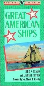 Great American Ships by James P. Delgado, J. Candace Clifford, Edward M. Kennedy