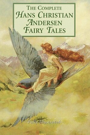 The Complete Fairy Tales by Hans Richter, Hans Christian Andersen, Lily Owens, Arthur Rackham