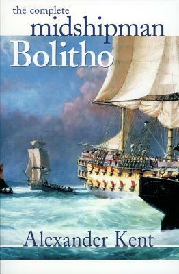 The Complete Midshipman Bolitho by Alexander Kent