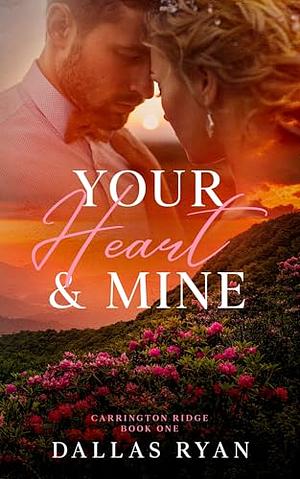 Your Heart & Mine by Dallas Ryan