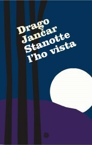 Stanotte lʼho vista by Veronika Brecelj, Drago Jančar