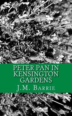 Peter Pan in Kensington Gardens by J.M. Barrie