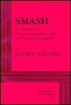 Smash - Acting Edition by Jeffrey Hatcher