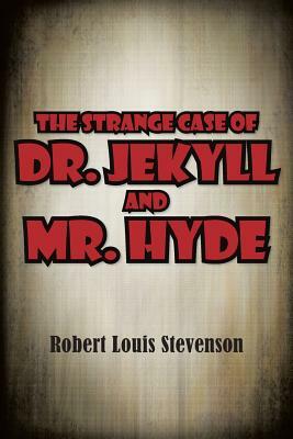 The Strange Case of Dr. Jekyll and Mr. Hyde by Robert Louis Stevenson