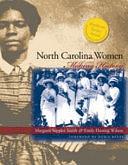 North Carolina Women: Making History by Emily Herring Wilson, Margaret Supplee Smith