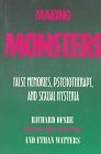 Making Monsters: False Memories, Psychotherapy, And Sexual Hysteria by Richard Ofshe, Ethan Watters
