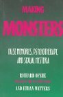 Making Monsters: False Memories, Psychotherapy, And Sexual Hysteria by Ethan Watters, Richard Ofshe