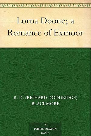 Lorna Doone by R.D. Blackmore
