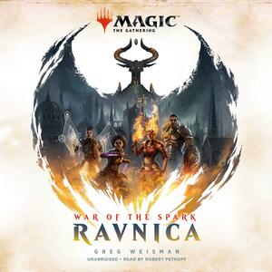 War of the Spark: Ravnica: Magic: The Gathering by Greg Weisman