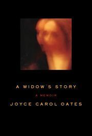 A Widow's Story by Joyce Carol Oates