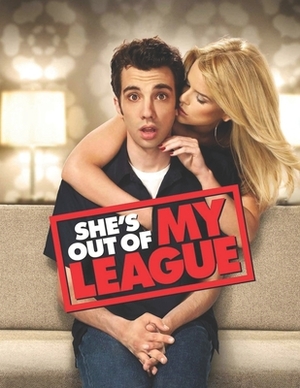 She's Out of My League: Screenplay by Jeannette Rupert