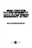 The Mad Gasser of Bessledorf Street by Phyllis Reynolds Naylor