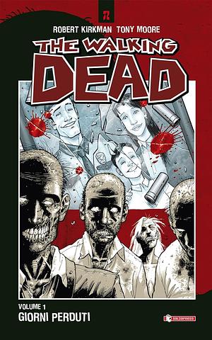 The Walking Dead vol. 1: Giorni perduti by Robert Kirkman