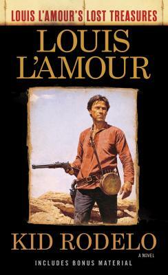 Kid Rodelo (Louis l'Amour's Lost Treasures) by Louis L'Amour