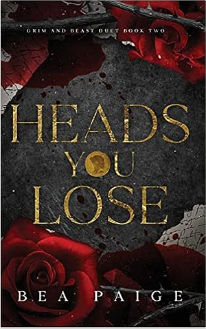 Heads You Lose by Bea Paige