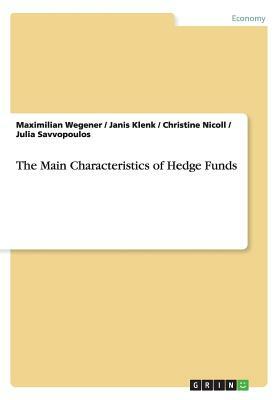 The Main Characteristics of Hedge Funds by Janis Klenk, Christine Nicoll, Maximilian Wegener