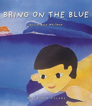 Bring on the Blue by Candace Whitman
