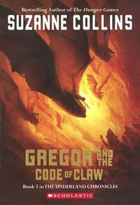 Gregor and the Code of Claw by Suzanne Collins