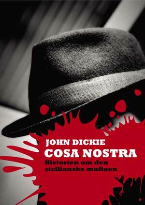 Cosa Nostra - Historien om den sicilianske mafiaen by John Dickie