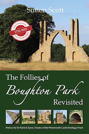 The Follies of Boughton Park Revisited by Simon Scott