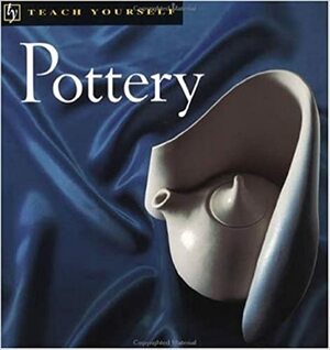Teach Yourself Pottery, New Edition by John Gale