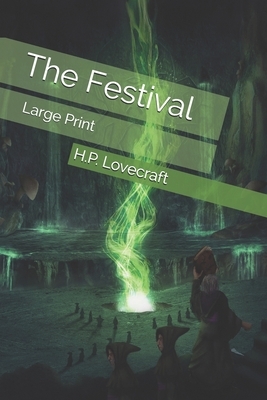 The Festival: Large Print by H.P. Lovecraft