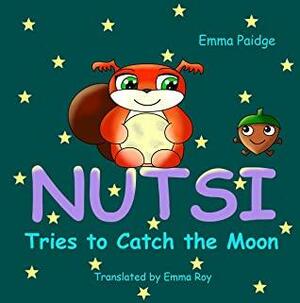 Nutsi tries to catch the moon by Emma Paidge