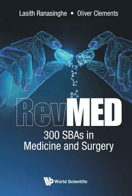 Revmed: 300 Sbas in Medicine and Surgery by Lasith Ranasinghe, Oliver Clements