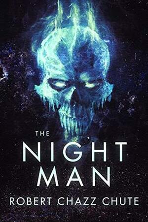 The Night Man (The Nightscape Series Book 1) by Robert Chazz Chute