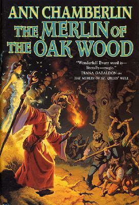 The Merlin of the Oak Wood by Ann Chamberlin