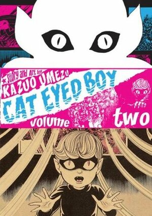 Cat Eyed Boy, Vol. 2 by Kazuo Umezu
